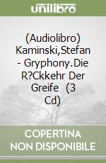 (Audiolibro) Kaminski,Stefan - Gryphony.Die R?Ckkehr Der Greife (3) (3 Cd) libro