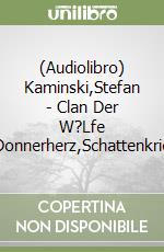 (Audiolibro) Kaminski,Stefan - Clan Der W?Lfe 1-3.Donnerherz,Schattenkrieger, libro