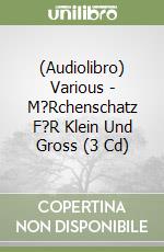 (Audiolibro) Various - M?Rchenschatz F?R Klein Und Gross (3 Cd) libro