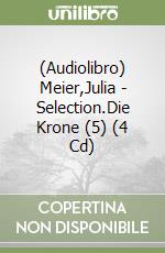 (Audiolibro) Meier,Julia - Selection.Die Krone (5) (4 Cd) libro