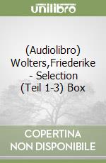 (Audiolibro) Wolters,Friederike - Selection (Teil 1-3) Box libro