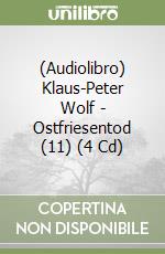 (Audiolibro) Klaus-Peter Wolf - Ostfriesentod (11) (4 Cd) libro