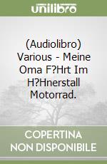 (Audiolibro) Various - Meine Oma F?Hrt Im H?Hnerstall Motorrad. libro