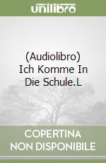 (Audiolibro) Ich Komme In Die Schule.L libro