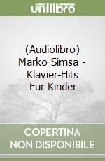 (Audiolibro) Marko Simsa - Klavier-Hits Fur Kinder libro