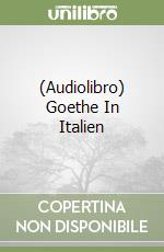 (Audiolibro) Goethe In Italien libro