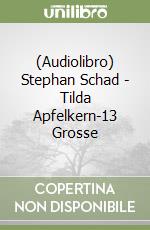 (Audiolibro) Stephan Schad - Tilda Apfelkern-13 Grosse