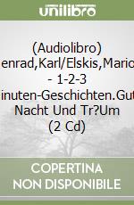 (Audiolibro) Menrad,Karl/Elskis,Marion - 1-2-3 Minuten-Geschichten.Gute Nacht Und Tr?Um (2 Cd) libro