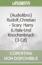 (Audiolibro) Rudolf,Christian - Scary Harry 6.Hals-Und Knochenbruch (3 Cd) libro