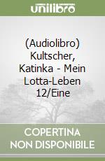 (Audiolibro) Kultscher, Katinka - Mein Lotta-Leben 12/Eine libro