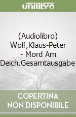 (Audiolibro) Wolf,Klaus-Peter - Mord Am Deich.Gesamtausgabe libro