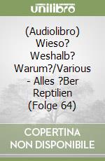 (Audiolibro) Wieso? Weshalb? Warum?/Various - Alles ?Ber Reptilien (Folge 64) libro