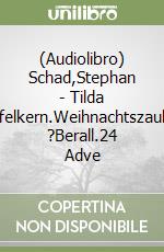 (Audiolibro) Schad,Stephan - Tilda Apfelkern.Weihnachtszauber ?Berall.24 Adve libro