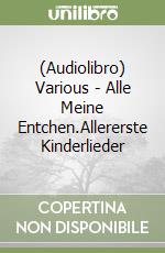 (Audiolibro) Various - Alle Meine Entchen.Allererste Kinderlieder libro