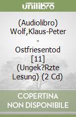 (Audiolibro) Wolf,Klaus-Peter - Ostfriesentod [11] (Ungek?Rzte Lesung) (2 Cd) libro