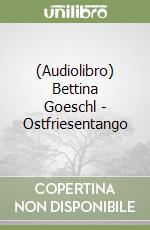 (Audiolibro) Bettina Goeschl - Ostfriesentango libro