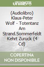 (Audiolibro) Klaus-Peter Wolf - Totentanz Am Strand.Sommerfeldt Kehrt Zuruck (4 Cd) libro