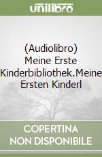 (Audiolibro) Meine Erste Kinderbibliothek.Meine Ersten Kinderl libro