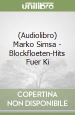 (Audiolibro) Marko Simsa - Blockfloeten-Hits Fuer Ki libro