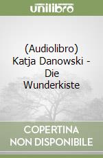 (Audiolibro) Katja Danowski - Die Wunderkiste