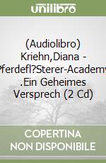 (Audiolibro) Kriehn,Diana - Pferdefl?Sterer-Academy (2).Ein Geheimes Versprech (2 Cd) libro