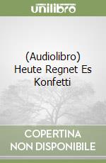 (Audiolibro) Heute Regnet Es Konfetti libro