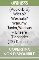 (Audiolibro) Wieso? Weshalb? Warum? Junior/Various - Unsere Tierkinder (15)-Relaunch libro