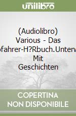 (Audiolibro) Various - Das Autofahrer-H?Rbuch.Unterwegs Mit Geschichten libro