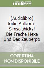 (Audiolibro) Jodie Ahlborn - Simsalahicks! (1) Die Freche Hexe Und Das Zauberpo libro