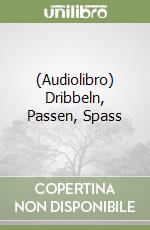 (Audiolibro) Dribbeln, Passen, Spass libro