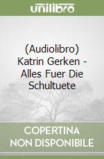 (Audiolibro) Katrin Gerken - Alles Fuer Die Schultuete