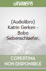 (Audiolibro) Katrin Gerken - Bobo Siebenschlaefer.