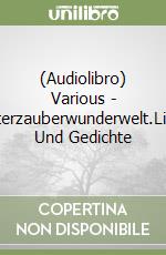 (Audiolibro) Various - Winterzauberwunderwelt.Lieder Und Gedichte libro