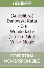 (Audiolibro) Danowski,Katja - Die Wunderkiste (2.) Ein Paket Voller Magie libro