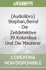 (Audiolibro) Stephan,Bernd - Die Zeitdetektive 39.Kolumbus Und Die Meuterer libro