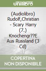 (Audiolibro) Rudolf,Christian - Scary Harry (7.) Knochengr??E Aus Russland (3 Cd) libro
