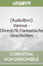 (Audiolibro) Various - Ohrenb?R.Fantastische Geschichten libro