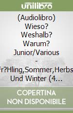 (Audiolibro) Wieso? Weshalb? Warum? Junior/Various - Fr?Hling,Sommer,Herbst Und Winter (4 Cd) libro