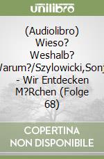 (Audiolibro) Wieso? Weshalb? Warum?/Szylowicki,Sonja - Wir Entdecken M?Rchen (Folge 68) libro