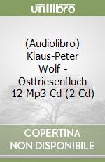 (Audiolibro) Klaus-Peter Wolf - Ostfriesenfluch 12-Mp3-Cd (2 Cd) libro