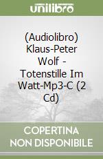 (Audiolibro) Klaus-Peter Wolf - Totenstille Im Watt-Mp3-C (2 Cd) libro