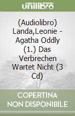 (Audiolibro) Landa,Leonie - Agatha Oddly (1.) Das Verbrechen Wartet Nicht (3 Cd) libro