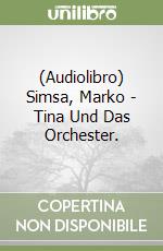 (Audiolibro) Simsa, Marko - Tina Und Das Orchester. libro