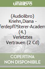 (Audiolibro) Kriehn,Diana - Pferdepfl?Sterer-Academy (4.) Verletztes Vertrauen (2 Cd) libro