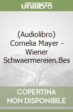 (Audiolibro) Cornelia Mayer - Wiener Schwaermereien.Bes