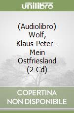 (Audiolibro) Wolf, Klaus-Peter - Mein Ostfriesland (2 Cd) libro