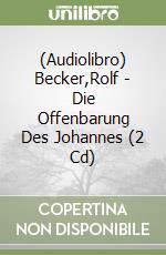 (Audiolibro) Becker,Rolf - Die Offenbarung Des Johannes (2 Cd) libro