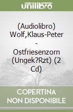 (Audiolibro) Wolf,Klaus-Peter - Ostfriesenzorn (Ungek?Rzt) (2 Cd) libro
