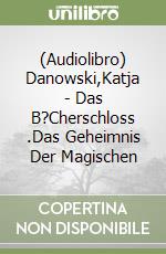 (Audiolibro) Danowski,Katja - Das B?Cherschloss (1).Das Geheimnis Der Magischen libro