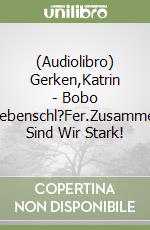 (Audiolibro) Gerken,Katrin - Bobo Siebenschl?Fer.Zusammen Sind Wir Stark! libro